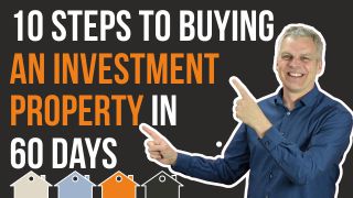 10 Steps To Buying An Investment Property In The Next 60 Days