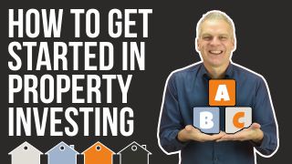 How To Get Started In Property Investing