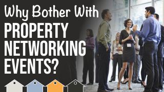 Property Networking Events… Why Bother?