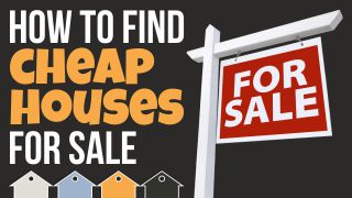 How To Find Cheap Houses For Sale