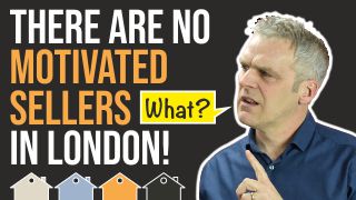 There Are No Motivated Sellers In London