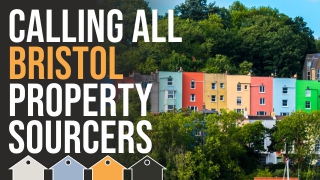 Are You A Bristol Property Sourcer?