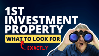 Your First Investment Property – What Should You Look For?